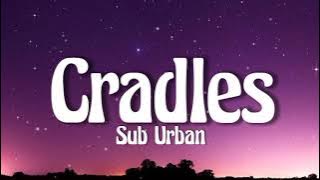 Sub Urban - Cradles (Lyrics)