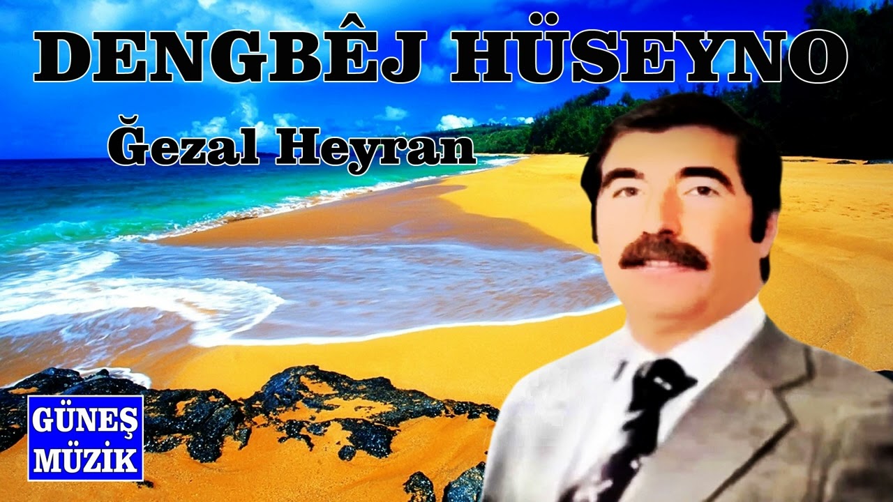 DENGBÊJ HÜSEYNO  - ĞEZAL HEYRAN