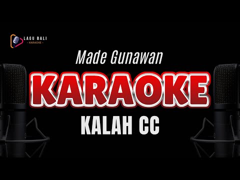 KARAOKE KALAH CC // MADE GUNAWAN // LAGU BALI KARAOKE // #MADEGUNAWAN #KALAHCC β Lagu Bali Karaoke