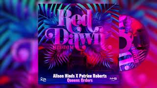 Alison Hinds x Patrice Roberts - Queens Orders (Red Dawn Riddim) | 2023 Soca