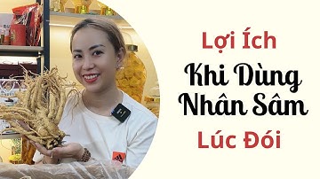 Lợi Ích Khi Dùng Nhân Sâm Lúc Đói - Thi Đặng - ANaNa Nhân Sâm Korea