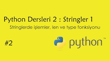 Python Dersleri 2 - Stringler 1