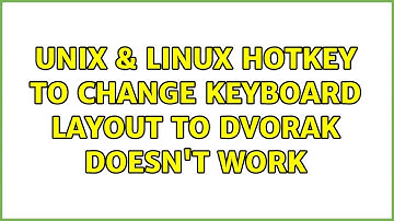 Unix & Linux: Hotkey to change keyboard layout to Dvorak doesn