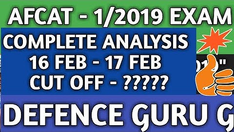 AFCAT 1/2019 EXAM CUT OFF ??? !  EXAM ANALYSIS / QUESTION & ANSWER/ 16 FEB - 17 FEB 2019