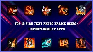 Top 10 Fire Text Photo Frame Video Android Apps screenshot 3