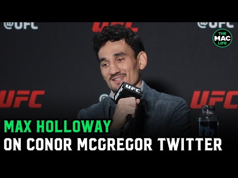 Max Holloway: "I'll probably be in Twitter wars with Conor McGregor until I'm 60"