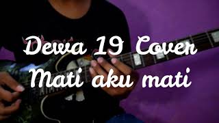 Dewa 19 - Mati Aku Mati Guitar Solo Cover