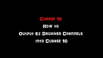 How to Output EZ Drummer Channels into Cubase 10