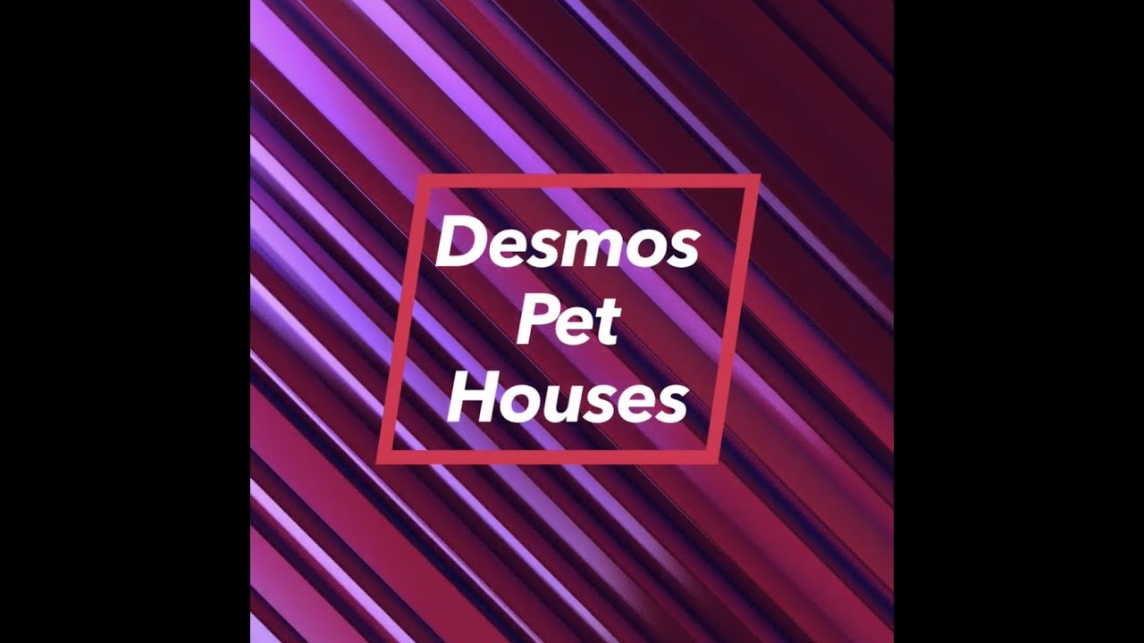 Desmos Pet House Graphing Project 201819 ClassroomClips YouTube