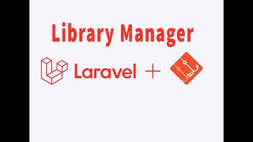 [ Seri Lập Trình Laravel ] Xây dựng ứng dụng quản lý thư viện - Bài 2 Giới thiệu công cụ - phần mềm