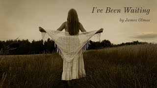 I've Been Waiting - James Olmos original music video - The Indie Artist