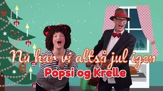 Nu har vi altså jul igen | Popsi og Guitar-Krelle synger julesange for børn fra Julekassen