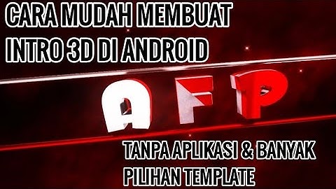 Cara mudah membuat intro 3D di android tanpa aplikasi
