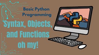 Python Programming Basics: Understanding Syntax, Objects, and Functions