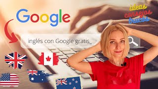 Cómo aprender inglés con Google GRATIS en casa  tips, herramientas e ideas ;)