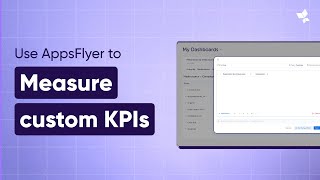 Measure Custom App KPIs with AppsFlyer