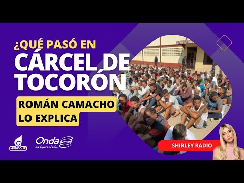 ¿Qué pasó en Tocorón? Román Camacho lo explica en Shirley Radio