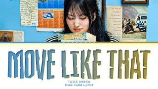 MOMO (TWICE) MOVE LIKE THAT Lyrics (Color Coded Lyrics)