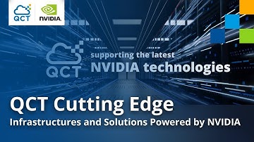 QCT Cutting Edge Infrastructures and Solutions Powered by NVIDIA