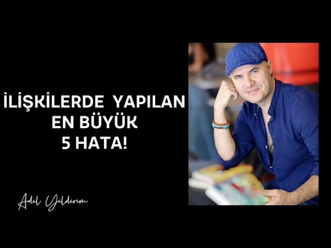 KADIN ERKEK İLİŞKİLERİNDE YAPILAN EN BÜYÜK 5 HATA NELERDİR? YAŞANMIŞ ÖRNEKLER VE DETAYLI ANLATIM