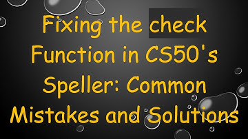 Fixing the check Function in CS50