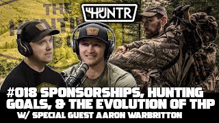 Aaron Warbritton - Sponsors, Hunting Goals, and the Hunting Public | HUNTR Podcast #18