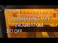 HOW I CALIBRATE MY INCUBATOR