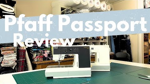 The Pfaff Passport Sewing Machine - A Review