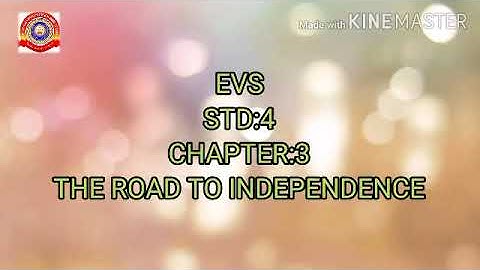 Standard 4 Evs Chapter 3 The Road to Independence.