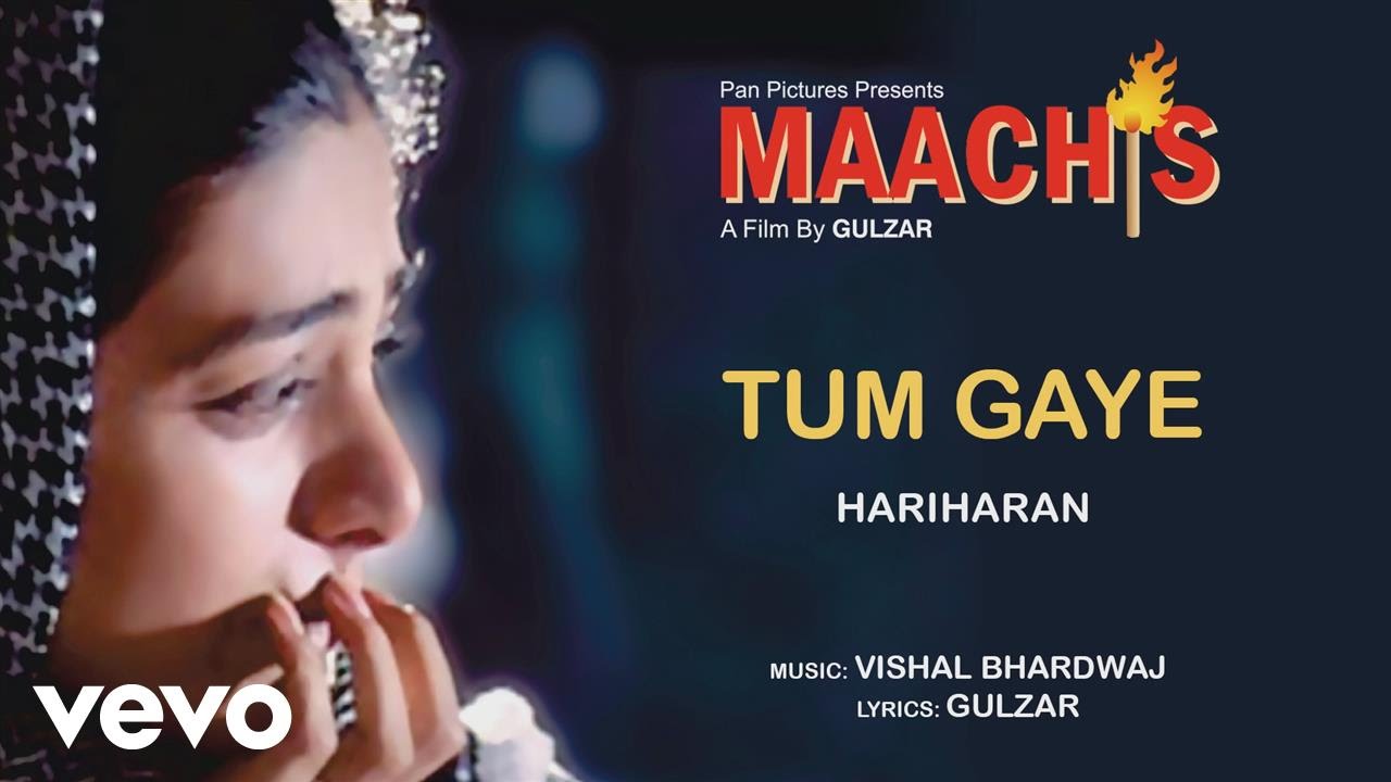 Tum Gaye Male version Best Audio Song - Maachis|Tabu|Chandrachur Singh|Hariharan|Gulzar