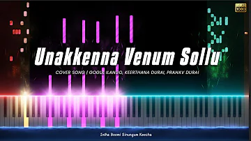 Unakkenna Venum Sollu Cover | Yennai Arindhaal | Harris Jayaraj | Gogul | Keerthana | Pranav