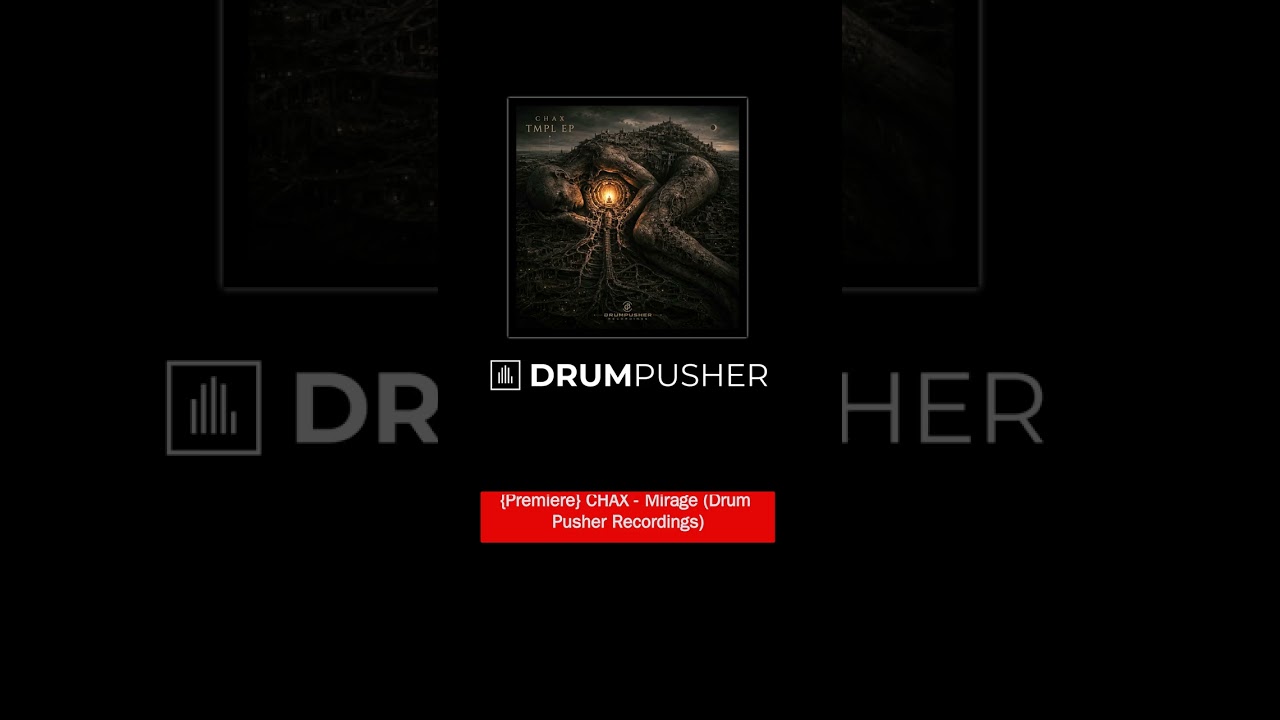 Watch {Premiere} CHAX - Mirage (Drum Pusher Recordings) on YouTube Watch {Premiere} CHAX - Mirage (Drum Pusher Recordings) on YouTube