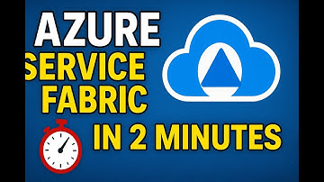 Azure Service Fabric in 2 Minute