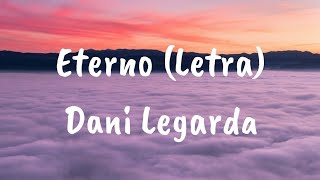 Eterno (Letra) - Daniela Legarda