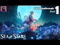 The Lunar Monk &amp; Solar Blade Dancer - Sea of Stars - Episode 1