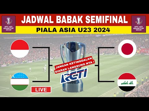 Jadwal Semifinal Piala Asia U23 2024 | Indonesia vs Uzbekistan,Jepang vs Vietnam | Jadwal Piala Asia