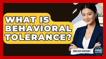 What Is Behavioral Tolerance? - Mind Over Substance