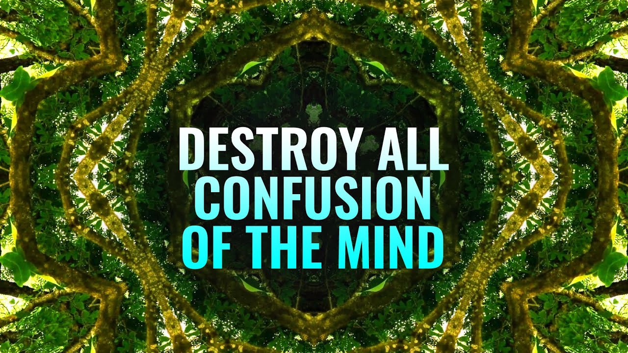 Destroy All Confusion of the Mind     Calm the Mind  Let go Fear   Guilt     Healing Binaural Beats