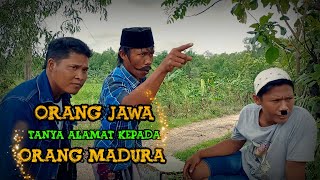 madura lucu.||.orang jawa tanya alamat kepada orang madura.