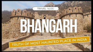 Exploring the mystery of Bhangarh Rajasthan  :  India's Most Haunted Fort