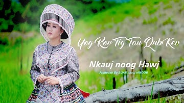 Yog Rov Tig Tau Qub Kev By Nkauj noog Hawj