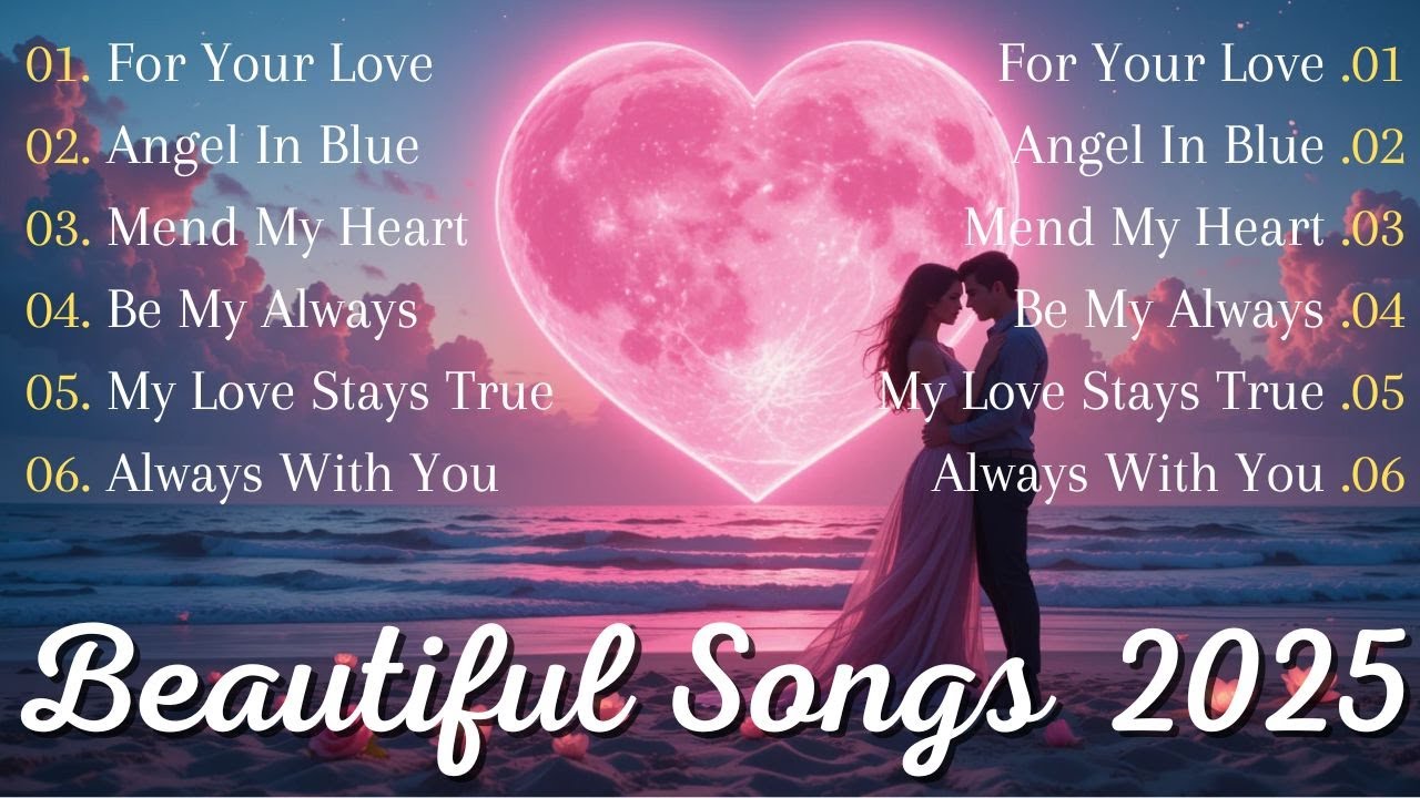 🎶Beautiful Songs ✨️For Relax - Soft Romantic Melodies to Fall in Love | 2025 Playlist