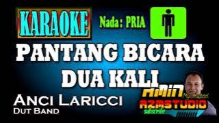 PANTANG BICARA DUA KALI || KARAOKE Nada PRIA