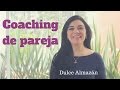 Dulce Almazán - Coaching para parejas