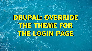 Drupal: Override the theme for the login page (2 Solutions!!)