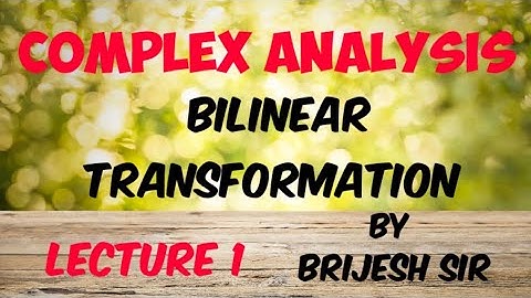 Bilinear transformation in Complex analysis