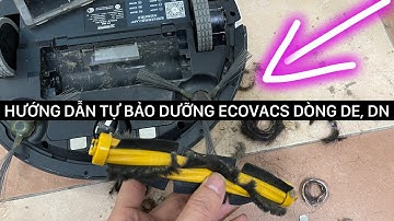 Hướng dẫn bảo dưỡng và vệ sinh robot hút bụi dòng giá rẻ của Ecovacs