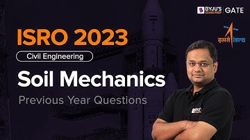 ISRO 2023 | Civil Engineering | Soil Mechanics Previous Year Questions | BYJU