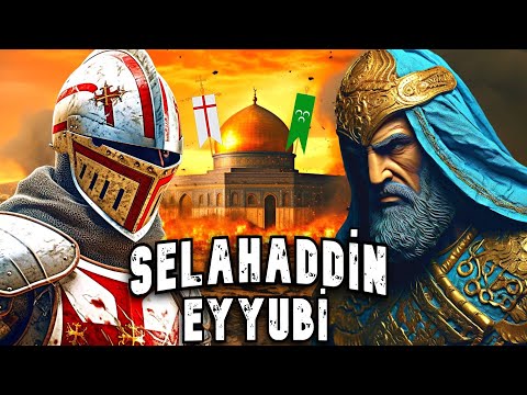 Selahaddin Eyyubi - Kudüs Fatihi !