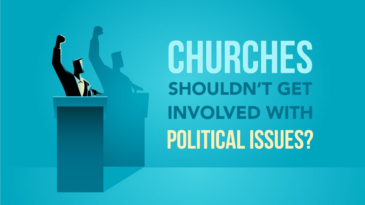 Churches Shouldn't Get Involved with Political Issues